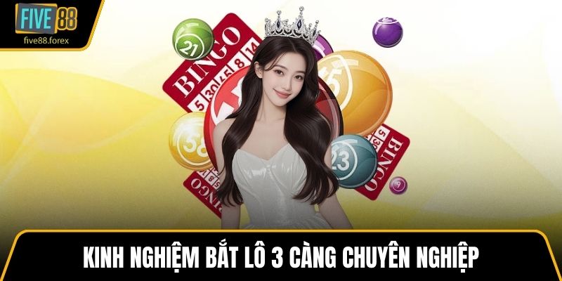 Kinh nghiệm bắt lô 3 càng chuyên nghiệp